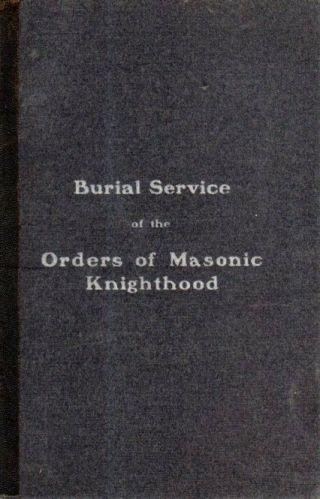 Burial Service: Orders Of Masonic Knighthood,  Knights Templar Of Indiana 1905