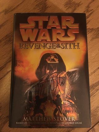 Star Wars: Revenge Of The Sith By Matthew Stover - Autographed (2005,  Hardcover)