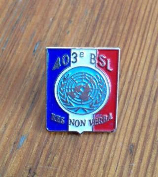 United Nations Res Non Verba " Deeds,  Not Words " Un 403e Bsl France Flag Pin