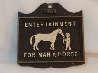 1868 Entertainment For Man & Horse Sign - Lightweight Cast Metal - 4 3/4 X 5 Inch