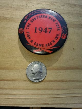 Vintage Southern N.  Y.  Fish And Game Association 2 1/4 Inch Pin Back Button - 1947