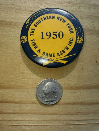 Vintage Southern N.  Y.  Fish And Game Association 2 1/4 Inch Pin Back Button - 1950