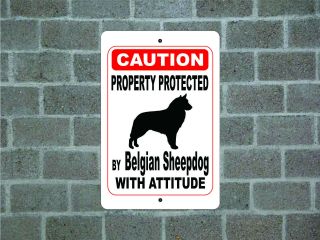 Property Protected By Belgian Sheepdog Dog With Attitude Metal Aluminum Sign A