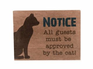 Cat Lover Wood Pallet Box Sign - Notice - All Guests Must Be Approved By The Cat