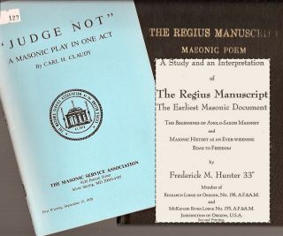 Two Masonic Books: A One Act Play " Judge Not ",  & " The Regius Manuscript " A Poem