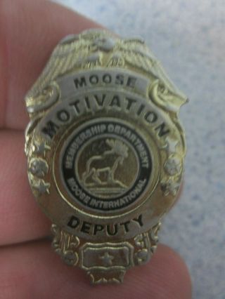 Vintage Loyal Order Of Moose International Motivation Deputy Badge -
