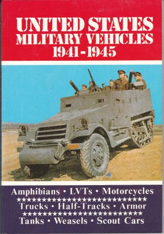 Softbound Book " United States Military Vehicles,  1941 - 1945,  " Bryson,  Cond.