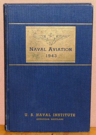 Wwii Us Navy Book - Naval Aviation 1943 By Us Naval Institute