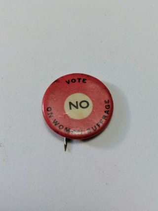 Vote No On Women Suffrage Early 1900’s Pinback
