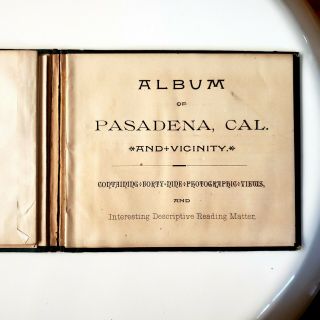 Album Of Pasadena,  Cal and Vicinity Photo Album.  circa 1910 49 Views 2