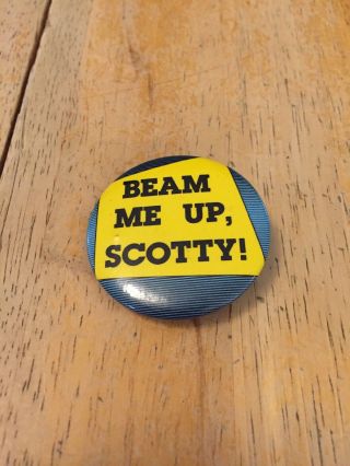 1985 Beam Me Up Scotty Vintage Pinback Button 1 1/2 " Button Up Company