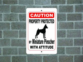 Property Protected By Miniature Pinscher Dog With Attitude Metal Aluminum Sign
