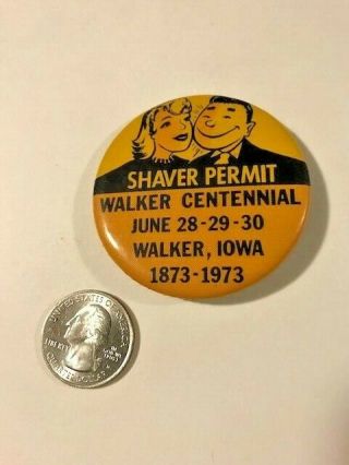 Vintage Walker Iowa Ia Centennial Shaver Permit Pinback Button 1873 - 1973