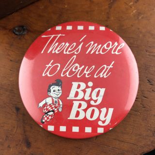 Vintage Theres More To Love At Big Boy Pinback Button Pin Red White