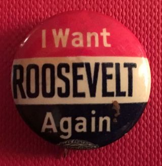 1940 I Want Roosevelt Again Presidential Campaign Pin Back