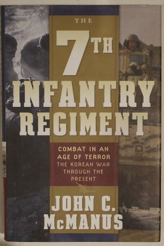Us Army The 7th Infantry Regiment Combat In Age Of Terror Reference Book