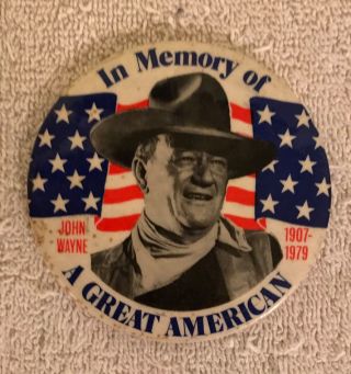 In Memory Of A Great American John Wayne 1907 - 1979 Button