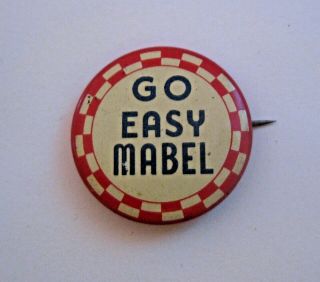 Vintage Go Easy Mabel Humorous Slogan Pin Pinback L@@k