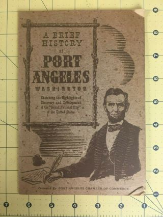 Vintage A Brief History Of Port Angeles Washington 3rd Printing 1948