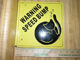 Old Stamped Metal Vintage Sign Warning Cat Speed Bump Politically Incorrect?