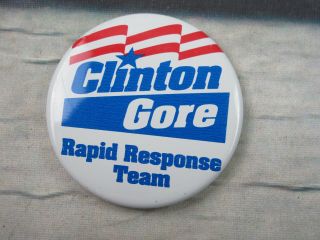 Bill Clinton Gore Presidential Pin Button 1992 Rapid Response Team No Rust