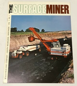 “the Surface Miner” Bucyrus Erie Co.  Vol.  1,  No.  1,  1972 - - First Ever Issue