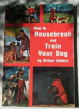 Vintage Dog Training Book How To Housebreak And Train Your Dog