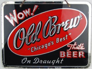 Vintage Wow Old Brew Chicago’s Best Reverse Glass Hanging Beer Sign