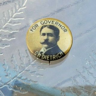 Antique Pinback C.  H.  Dietrich For Governor Political Celluloid Button Pin Vtg