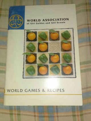 World Association Of Girl Guides And Girl Scouts World Games And Recipes Book