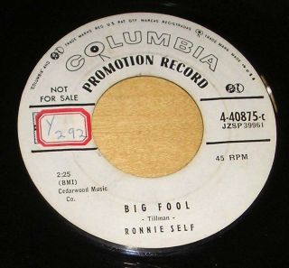 Killer 1950s Promo Rockabilly 45 Ronnie Self " Big Fool " / " Flame Of Love " Columbia