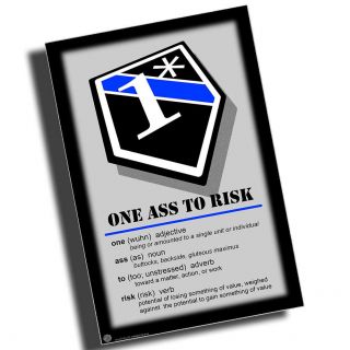 Definition Of One Ass To Risk Thin Blue Line 1 8x12 Inch Aluminum Sign