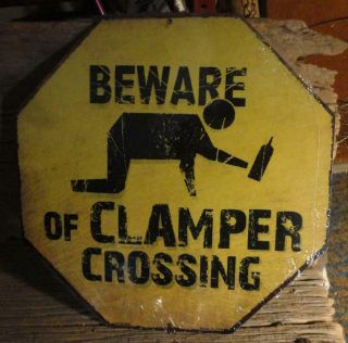 Beware Of Clamper Crossing Sign 12 X 12 Metal E Clampus Vitus Fraternal
