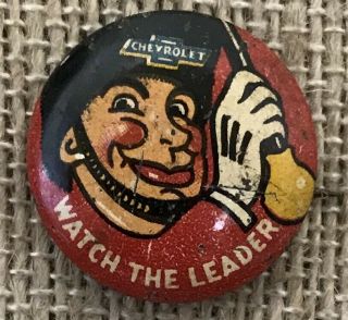Vintage Chevrolet Watch The Leader Celluloid Advertising Button Pin