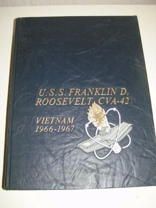 Uss Franklin D.  Roosevelt Cva - 42 Cruise Book 1966 - 1967 Vietnam