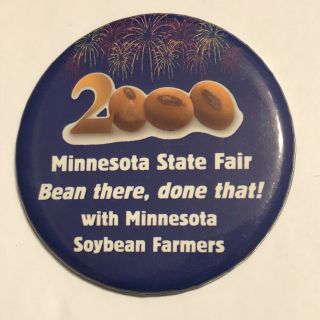 2000 Minnesota State Fair Pinback Button 3” Pin Soybean Bean There - Done That