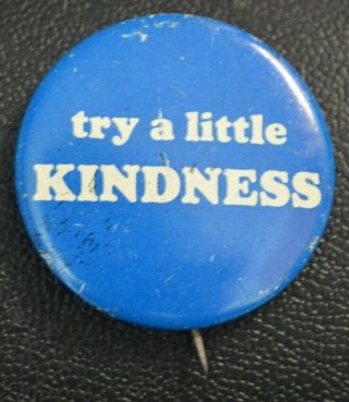 Vintage Try A Little Kindness Pinback Button Pin 1970s Motivational