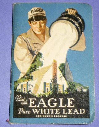 1930 Note Book Advertising Eagle Pure White Lead Paint With Calendar