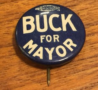 Vintage Pinback Button 7/8 " Buck For Mayor Blue White Trade Union Logo