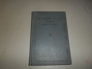 The Operation Care And Repair Of Farm Machinery First Edition Book John Deere