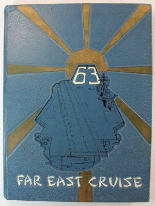 Uss Kitty Hawk (cva - 63) 1962 1963 Far East Cruise Book Deployment Cruisebook