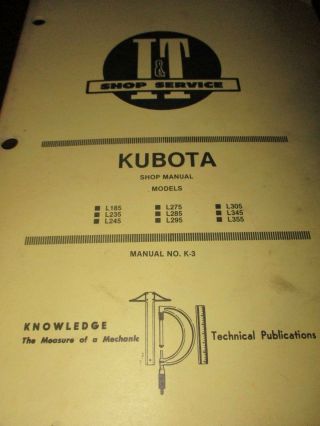 Kubota L185 - 235 - 245 - 275 - 285 - 295 - 305 - 345 - 355 Tractors I&t Shop Service Man 1987