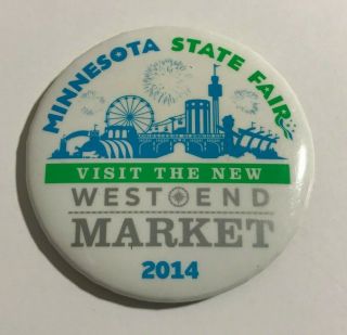 Minnesota State Fair Visit The West End Market 2014 Pinback Button