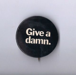 " Give A Damn.  " Vintage 1970 