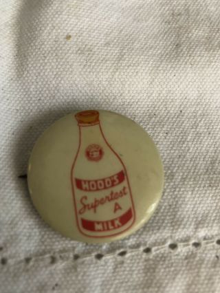 Hoods Dairy Supertest Grade A Milk Pin Back Button Collectible