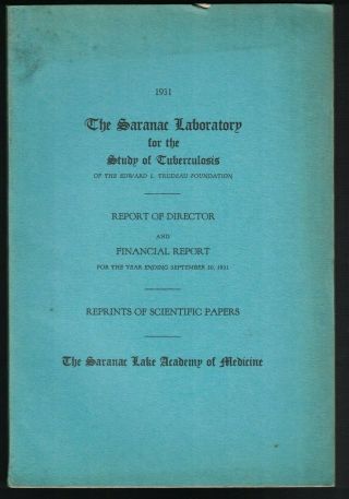 Saranac Laboratory For The Study Of Tuberculosis 1931 Report & Papers