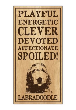 Wood Dog Breed Personality Sign - Spoiled Labradoodle (labrador Poodle)
