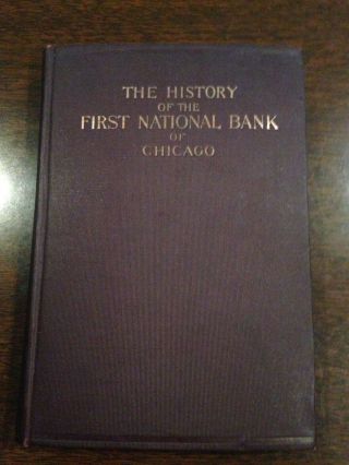 The History Of The First National Bank Of Chicago,  1902