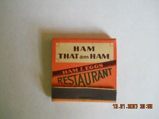 Old Feature Matchbook Of The Ham That Am Ham Restaurant - Chittenango,  York.