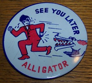 Vintage See You Later Alligator Slogan Pinback Metal Badge Japan